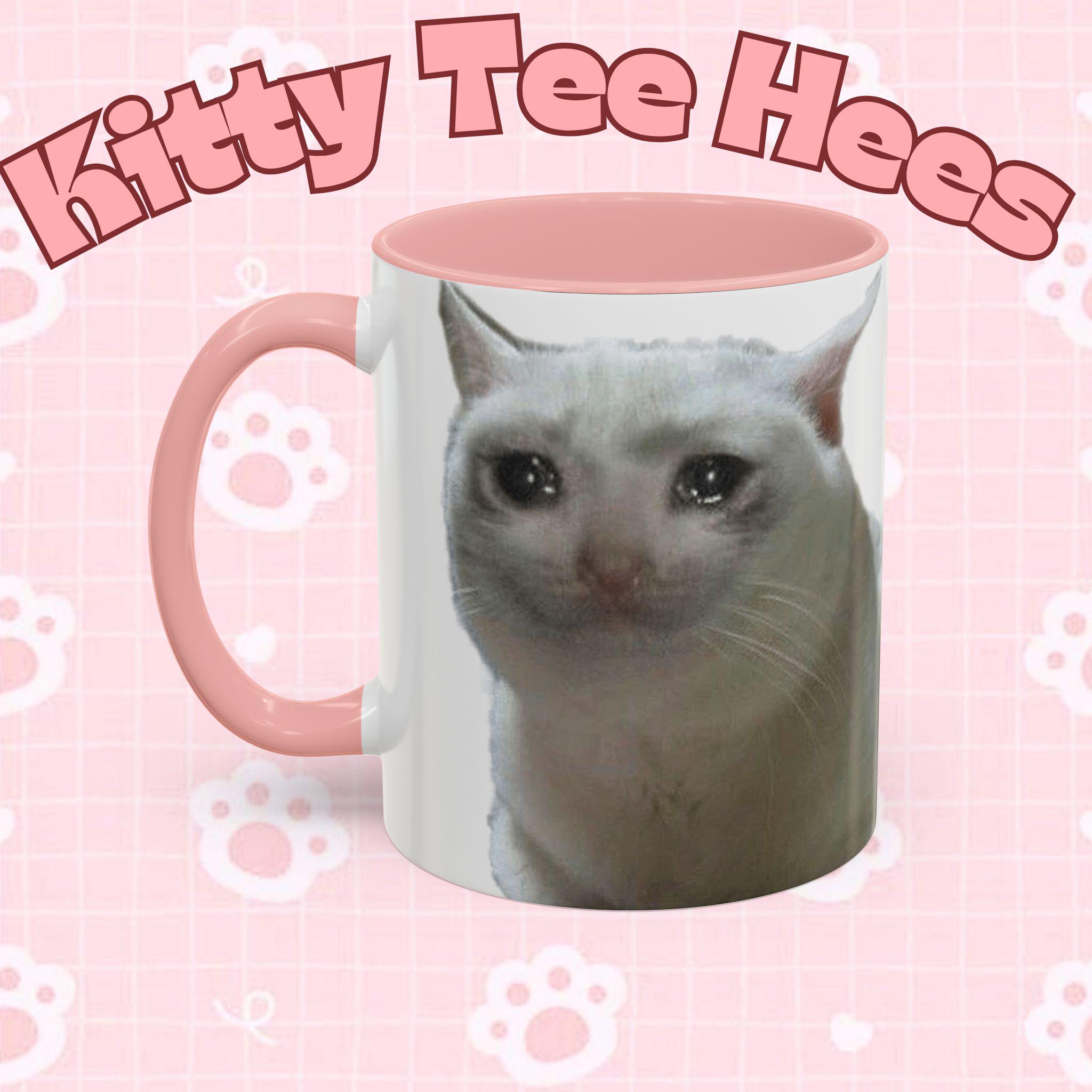 Joke Sad Cat Meme Mug Funny Crying Cat Gift - Kitty TeeHees