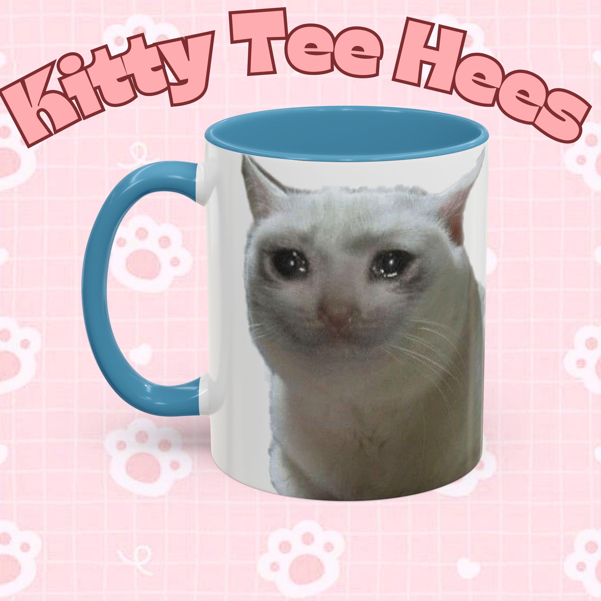 Joke Sad Cat Meme Mug Funny Crying Cat Gift - Kitty TeeHees