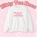 The secret ingredient is Cat Hair Sweatshirt | Cat Lover Crewneck - Kitty TeeHees