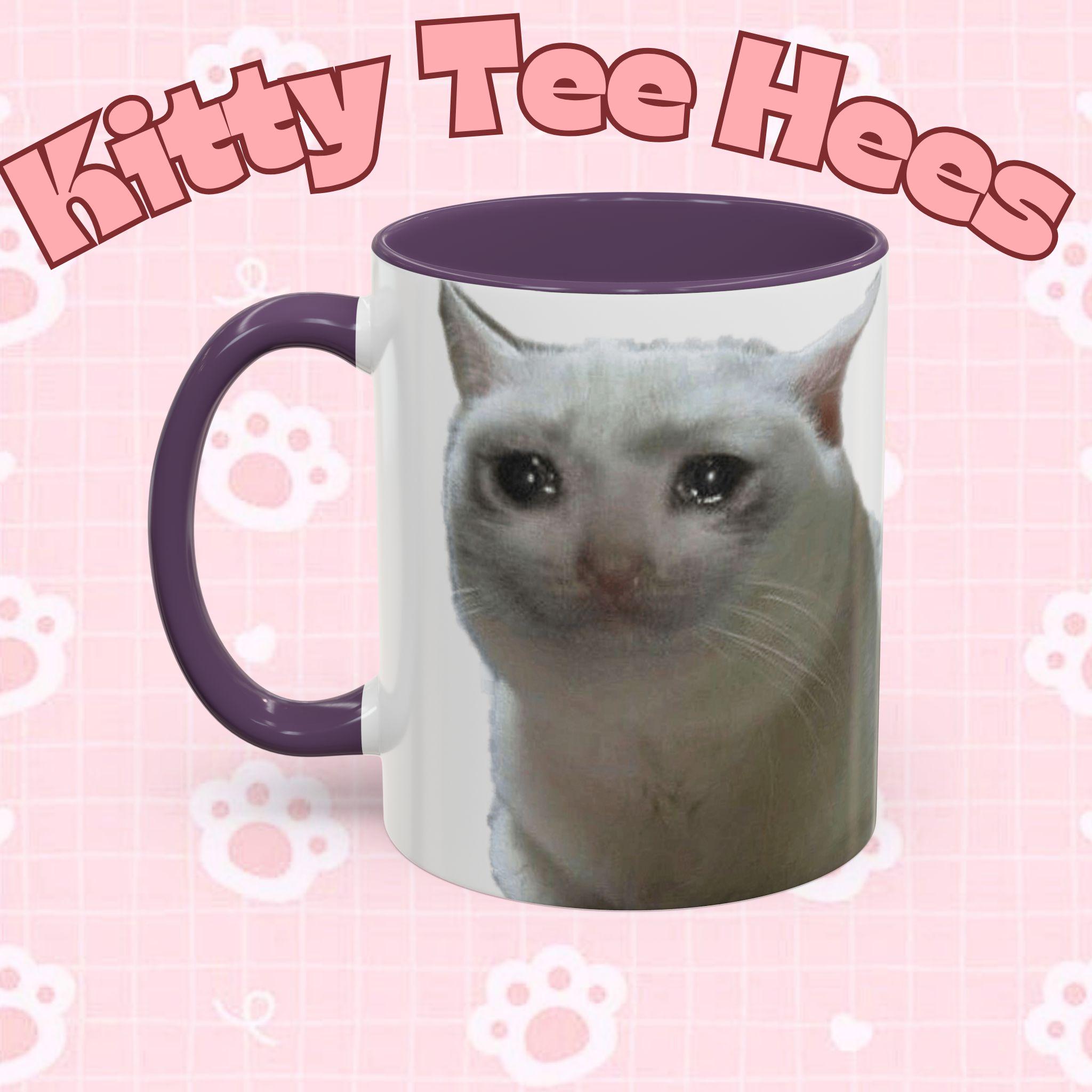 Joke Sad Cat Meme Mug Funny Crying Cat Gift - Kitty TeeHees
