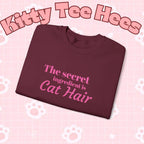 The secret ingredient is Cat Hair Sweatshirt | Cat Lover Crewneck - Kitty TeeHees